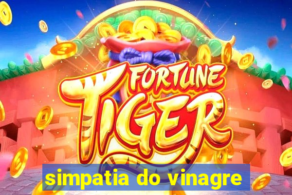 simpatia do vinagre